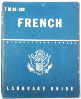 WWII US Army Technical Manual TM 30-302 French Language Guide